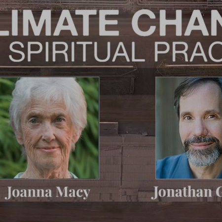 Climate Change as Spiritual Practice, with Joanna Macy